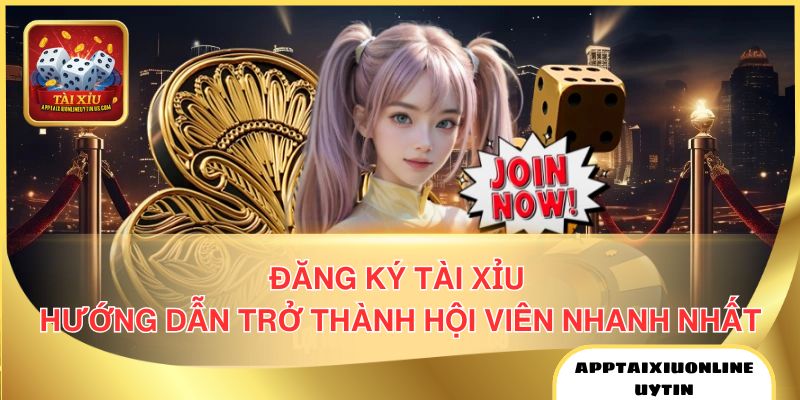 Đăng ký Tài Xỉu App Tài Xỉu Online Uy Tín