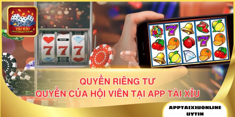 Quyền riêng tư tại App Tài Xỉu Online Uy Tín
