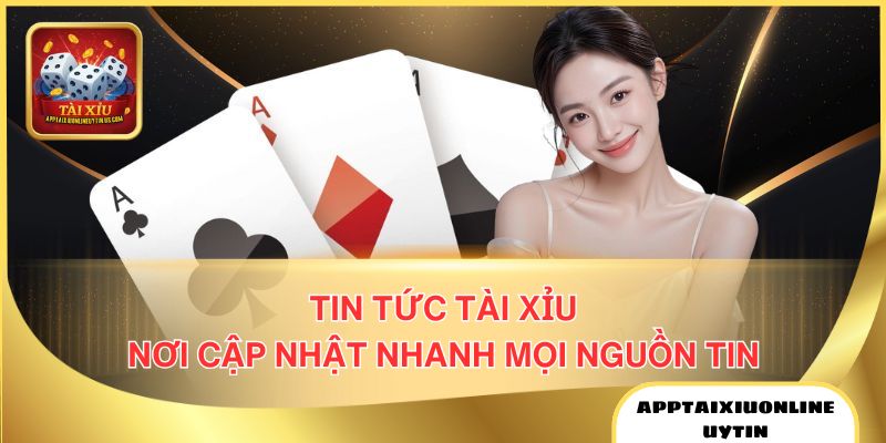 tin tức tài xĩu