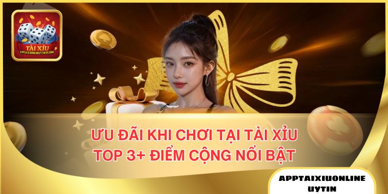 ưu đãi khi chơi tài xĩu